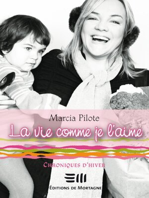 cover image of La vie comme je l'aime--Chroniques d'hiver